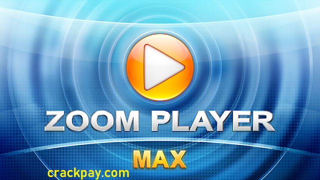 Zoom Player Max Crack